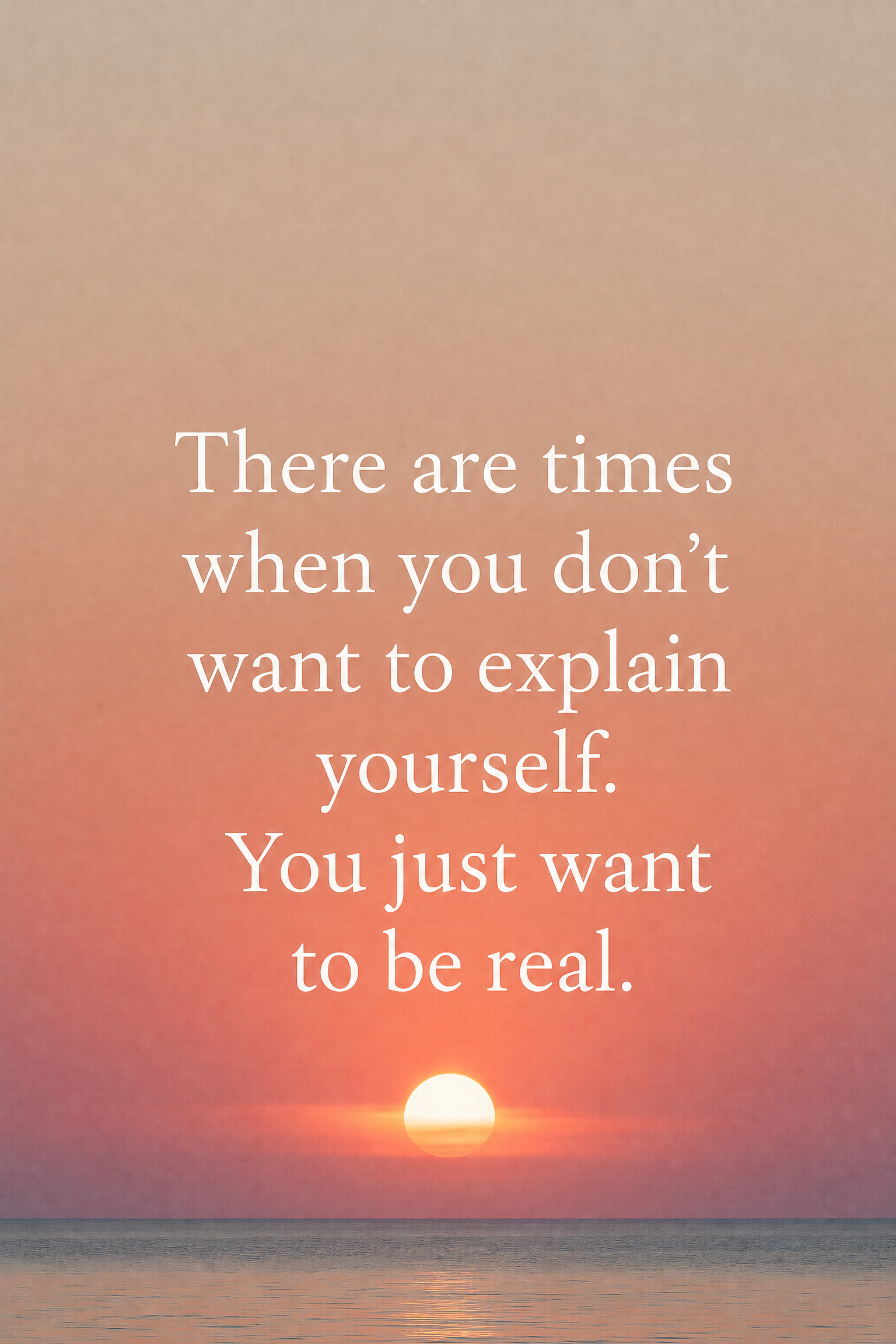 You don't need to search to find. You need to feel to become.